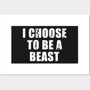 I Choose to Be a BEAST | Be A BEAST Posters and Art